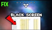 Destiny 2 – How to Fix Black Screen & Stuck on Loading Screen