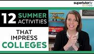 12 Summer Activities that Impress Colleges: Overachiever’s Guide to Summer Break