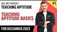 1. Teaching Aptitude Basics, T-L Model, Teaching vs. Learning | UGC-NET Paper 1 | Bharat Kumar