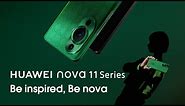 HUAWEI nova 11 Series - Be inspired, Be nova