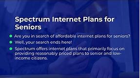 All You Need to Know about Spectrum Internet Plans for Seniors