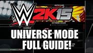 WWE 2K15 - Universe Mode! (Full Guide!)