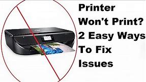 Printer Won't Print? 2 Simple Ways To Fix Printer Issues