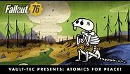 Fallout 76 – Vault-Tec Presents: Atomics for Peace! Nukes Video