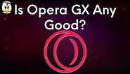 Opera GX Review - Is a Gaming Web Browser Worth Your Time?
