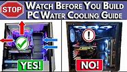 🛑Watch BEFORE You Build! 🌊 PC Water Cooling Build Guide | Water Cooled PC Build 2022