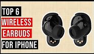 Top 6 Best Wireless Earbuds For iPhone 2023 | Top 6 wireless earbuds to buy right now