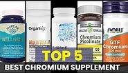 What's the Best Chromium Supplement: Top 5 Products Reviewed