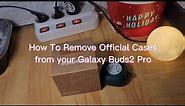 how to remove Galaxy Buds2 Pro from Pokémon Case or other official Samsung's Cases