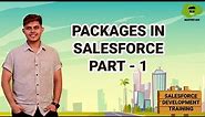 Packages in Salesforce Part - 1 | Learn salesforce Development