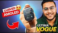 A *CURVED AMOLED* Display Smartwatch | Boat Ultima Vogue Review