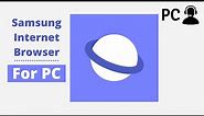 How To Download Samsung Internet Browser for PC Windows & Mac On Your Computer In 2021