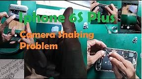 Iphone 6S Plus Camera Shaking Problem