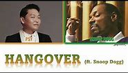 Hangover by PSY (ft. Snoop Dogg) (HAN/ROM/ENG) Color Coded Lyrics