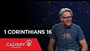 1 Corinthians 16 - Skip Heitzig