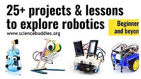 25  Robotics Projects, Lessons,  and Activities | Science Buddies Blog
