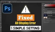 How to Fix All Display Related Errors and Problems in Adobe Photoshop CC Software (Easily)