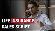 How to Create a Life Insurance Sales Script