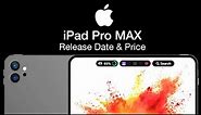 iPad Pro MAX Release Date and Price – The 14 inch iPad Pro!
