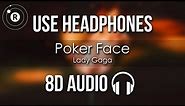 Lady Gaga - Poker Face (8D AUDIO)
