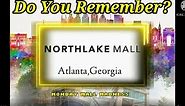 Do You Remember The Northlake Mall in Georgia