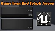 How To Create A Game Icon And Splash Screen - Unreal Engine 4 Tutorial