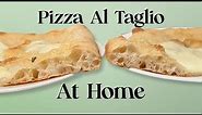 How to Make Roman Style Pizza (Pizza Al Taglio) at Home!