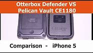 Otterbox Defender vs. Pelican Vault CE1180 iPhone 5 Cases