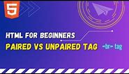 06 Paired vs Unpaired tag in HTML | br tag
