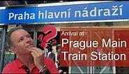 Arrival at Prague Main Train Station