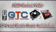 AMD Socket FM2+ I CPU and Stock cooler installation