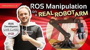 ROS Manipulation on a Real Robot Arm | ROS Developers Live Class #121