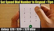 Galaxy S20/S20+: How to Set Speed Dial Number to Keypad | +Tips to Use