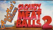 Cloudy with a Chance of Meatballs 2 - AniMat's Reviews