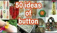 50 ideas of button | buttons art | gift making at home | HMA##111