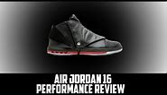 Air Jordan Project - Air Jordan XVI (16) Retro Performance Review