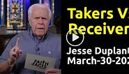Faith the Facts: Takers Vs. Receivers - Jesse Duplantis - Sermons Online
