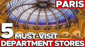 Shopping Like a Parisian: A Comparative Guide to Paris' 5 Department Stores