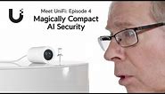 Meet UniFi - Magically Compact AI Security