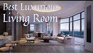 Best Luxurious Living Room | Luxury Homes | Modern Decorating