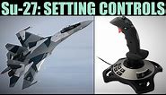 Su-27, Su-33, Mig-29 & J-11A: Setting Joystick HOTAS Controls Tutorial | DCS WORLD