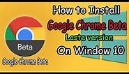 How to Install Google chrome Beta in Windows7/8/10 (Laste version)