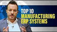 Top 10 Manufacturing ERP Systems | Best Technology for Manufacturers