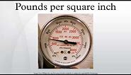 Pounds per square inch