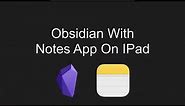 Obsidian With Notes on IPad