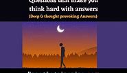 25 Questions that make you think hard with Answers