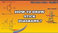 How to draw VLSI STICK DIAGRAMS ? | Simplified for Beginners | Example Diagrams explanations