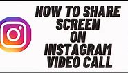 how to share screen on instagram video call,how to share media on instagram video call