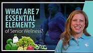 What are 7 Essential Elements of Senior Wellness