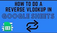 How to Do a Reverse VLOOKUP in Google Sheets